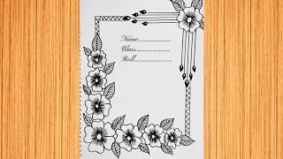 Front Page Design for Project  How to draw flower design  Border design  Drawing tutorial [upl. by Siuol]