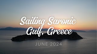 Sailing Saronic Gulf  June 2024 [upl. by Elohcan]