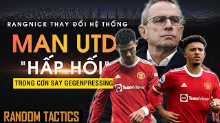 RANGNICK THAY ĐỔI HỆ THỐNG MAN UTD “HẤP HỐI” TRONG CƠN SAY GEGENPRESSING  TACTICS 12 [upl. by Ymerrej]