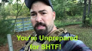 You’re Unprepared for SHTF [upl. by Ariahs]