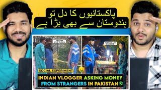 Indian Vlogger Asking Money from Strangers in Pakistan [upl. by Myrlene642]