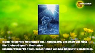 MondFinsternisMeditation am 7 August 2017  Transinformation  03082017 [upl. by Erodoeht]