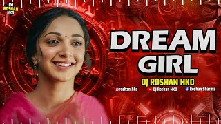 Dream Girl  Active Pad Mix Dj Song  Halgi Mix  Sambhal Mix  DJ Roshan HKD [upl. by Ressan]