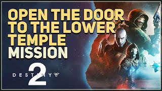 Open the door to the Lower Temple Destiny 2 [upl. by Yrred340]