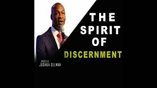 THE GIFT OF DISCERNMENT BY APOSTLE JOSHUA SELMAN [upl. by Hoseia]