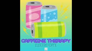 Elektr0 Fenyx  Caffeine Therapy [upl. by Edijabab]