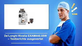 🚑 DeLonghi Rivelia EXAM440 55 W Kaffeevollautomat – Tests ausgewertet [upl. by Htebasil]