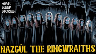 Tales of the Nazgûl The Ringwraiths Folklore amp Mythology  ASMR Sleep Stories [upl. by Auqeenwahs]