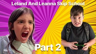 Oh Shiitake Mushrooms Leland And Leanna Skip School Part 2 [upl. by Latricia]