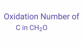 Oxidation Number of C in CH2O Oxidation Number of Carbon in Formaldehyde Oxidation state of ch2o [upl. by Cordey3]