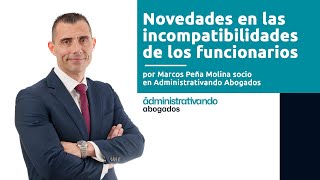 Novedades en las incompatibilidades de los funcionarios [upl. by Randall]