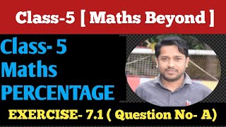 Class 5 Maths Chapter 7 Percentage  Maths Beyond  Exercise 71 Question No A 🔥🔥🔥 [upl. by Mariande76]