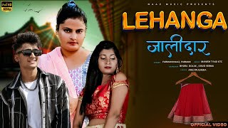 Lehanga Jalidar  Dj Song 2023  Moto Khol De Kuvad  Farmani Naaz  Ansh Kukreja Khushi farman [upl. by Nnairak380]