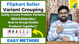 Easy Steps To Create Product Variants Colour Size etc On Flipkart Seller  How To Group Products [upl. by Dnomed]