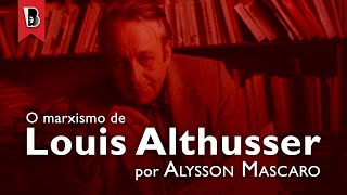 A filosofia marxista de Louis Althusser  Alysson Mascaro [upl. by Aknayirp]