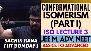 🌟Conformational Isomerism  I  Stereo Isomerism Lecture 3 for JEE Main Advanced NEET 2024 [upl. by Ennaerb]