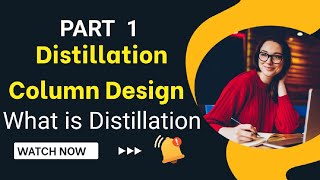 Distillation Column Design  Part 1  What Is Distillation  Separation Methods  With Examples [upl. by Aicenert]