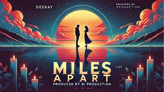 Miles Apart  Deekay  Produced by Di Production [upl. by Tersina]