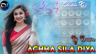 Achha Sila Diya Ã—Ã—Ã—Ã—Ã—Ã—Ã—Ã—Ã—Ã—Ã—Ã—Ã—Ã— Old Hindi Remix Songs Dablu XYZ Music [upl. by Claire]