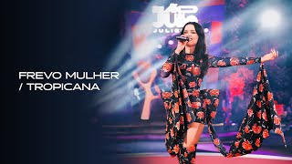 Juliette  Frevo Mulher  Tropicana  Ao Vivo [upl. by Nerrol]