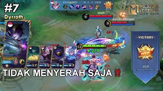 MENGAPA KAMU TIDAK MENYERAH SAJA   MOBILE LEGENDS BB  PLAY 7  DYRROTH  RANK MASTER II [upl. by Sidnak]