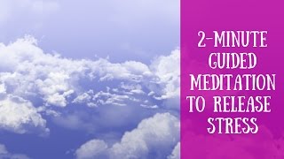 2Minute Guided Meditation to Release Stress [upl. by Ricard19]