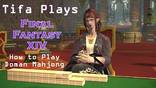 Tifa Plays FF14  How to Play Doman Mahjong [upl. by Odin423]