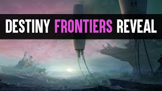 Destiny 2 Bungie Reveals Frontiers At Last Which Seems Questionable At Best [upl. by Gapin]