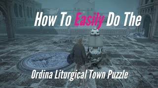 How To Easily Do The Ordina Liturgical Town Puzzle  Elden Ring [upl. by Ronnica]