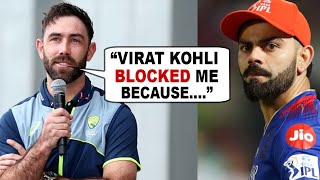 Glenn Maxwell reveals Virat Kohli blocked him on Instagram after feeling disrespected during BGT [upl. by Akemihs19]