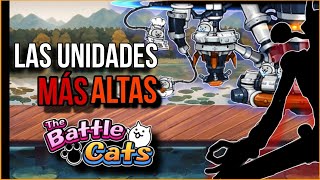 LAS UNIDADES MÁS ALTAS DE THE BATTLE CATS mi opinión the battle Cats [upl. by Remliw]