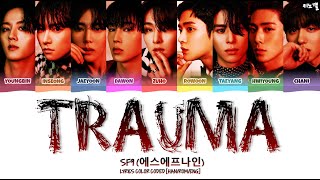 SF9 에스에프나인  TRAUMA LYRICS COLOR CODED HANROMENG [upl. by Ahsiemaj]