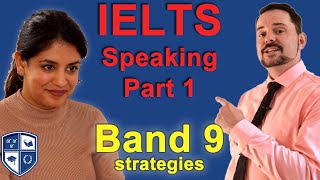 IELTS Speaking Part 1 Band 9 Strategies [upl. by Tnecnivleahcim]