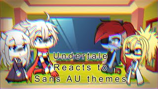 Undertale Reacts to Sans AU Themes SB Part 2 [upl. by Aynatan]