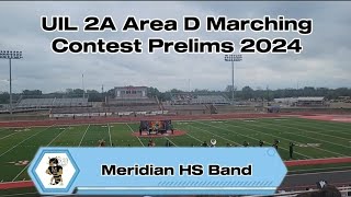 Meridian HS Band UIL 2A Area D Marching Contest Prelims 2024 [upl. by Itoc]