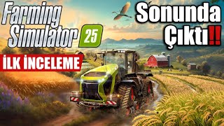 FARMING SIMULATOR 25  İLK İNCELEME  SONUNDA ÇIKIŞ YAPTI [upl. by Eleahcim42]