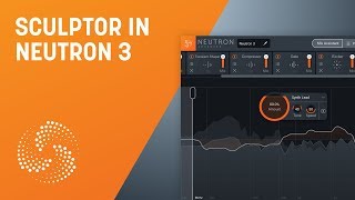 How to Use Sculptor in Neutron 3  iZotope [upl. by Dorion765]