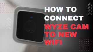 How To Connect Wyze Camera To New WiFi [upl. by Tnomed]