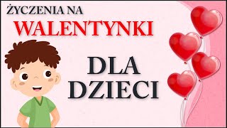 Życzenia na walentynki dla dzieci ❤️❤️❤️ Wierszyki dla przedszkolaków [upl. by Hanover836]