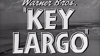 KEY LARGO  HUMPHREY BOGART EDWARD G ROBINSON LAUREN BACALL LIONEL BARRYMORE [upl. by Stock]