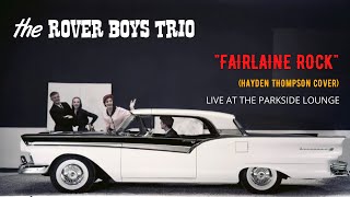 The Rover Boys Trio Fairlaine Rock Hayden Thompson cover [upl. by Aihsilef961]