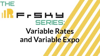 The Frsky Series Variable Rates and Variable Expo [upl. by Irahc633]