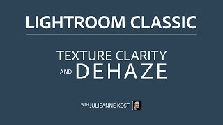 Enhancing Texture Clarity and Dehaze in Lightroom Classic [upl. by Nyrhtak979]