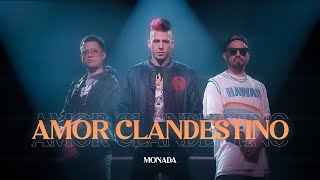 Monada  AMOR CLANDESTINO  Videoclip Oficial [upl. by Htebazie17]