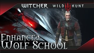 The Witcher 3 Wild Hunt Enhanced Wolf School Gear Set [upl. by Llemmart631]