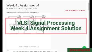 VLSI Signal Processing Week 4 Assignment Solution [upl. by Losyram]