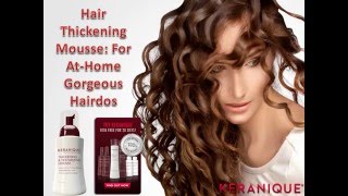 Keranique Reviews Hair Thickening Mousse For At Home Gorgeous Hairdos [upl. by Naahs]