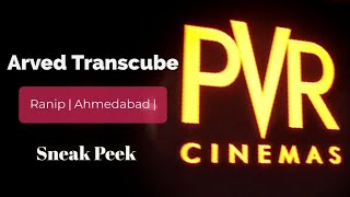 PVR Cinemas  Arved Transcube Plaza  Ranip  Ahmedabad  Sneak Peek [upl. by Ronnoc]