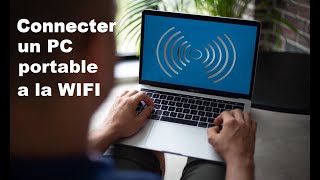 Comment connecté votre PC portable sur la wifi facilement [upl. by Enohs867]