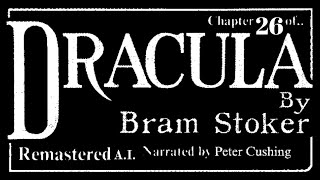 Dracula as its never been heard ⚰️  Chapter 26 Read by Horror Icon Peter Cushing [upl. by Ced]